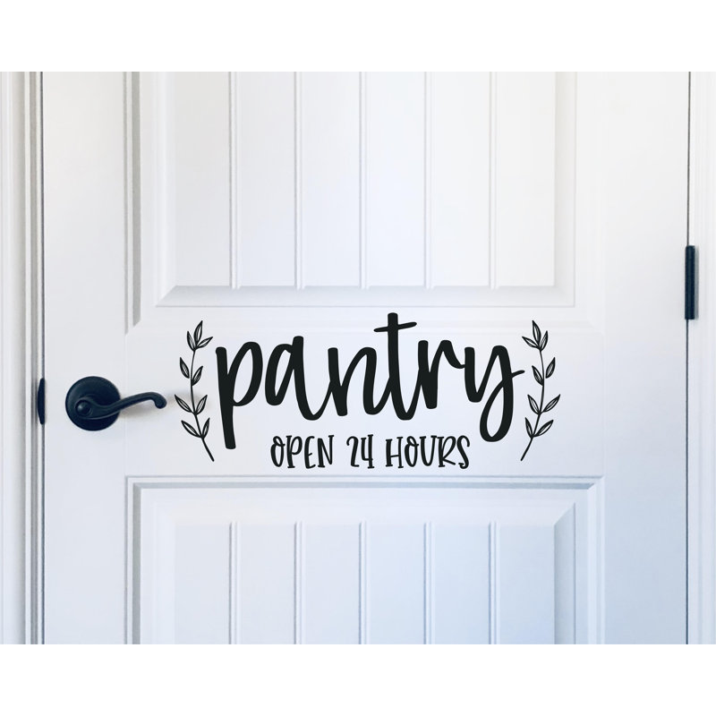 Gracie Oaks Pantry Open 24 Hours Kitchen Wall Decal Wayfair